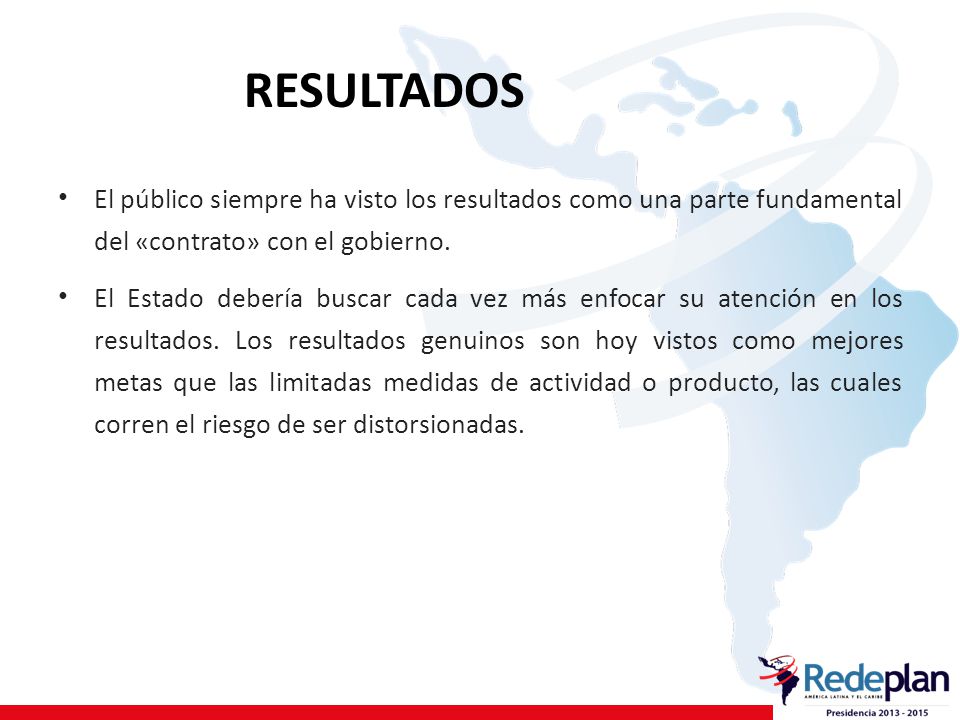 RESULTADOS El público siempre ha visto los resultados como una parte fundamental del «contrato» con el gobierno.