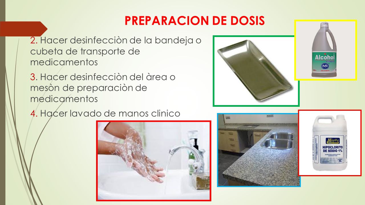 PREPARACION DE DOSIS 2. Hacer desinfecciòn de la bandeja o cubeta de transporte de medicamentos.