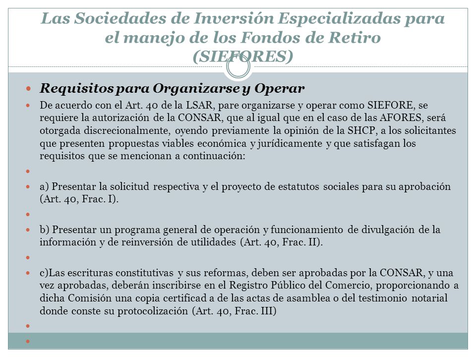 Las Sociedades de Inversión Especializadas para el manejo de los Fondos de Retiro (SIEFORES)