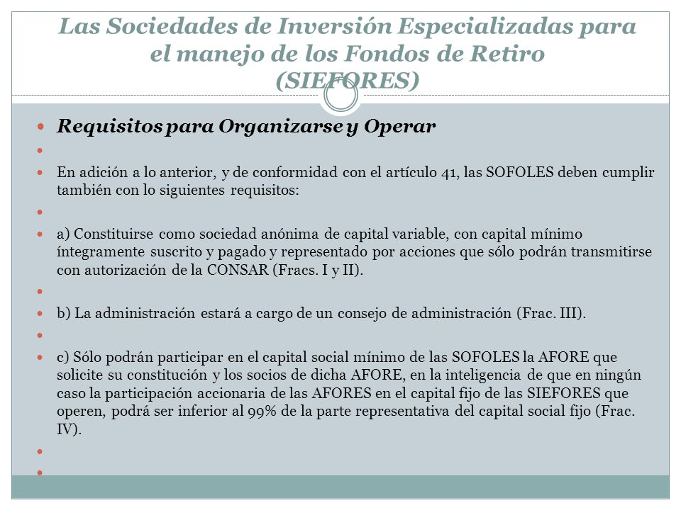 Las Sociedades de Inversión Especializadas para el manejo de los Fondos de Retiro (SIEFORES)