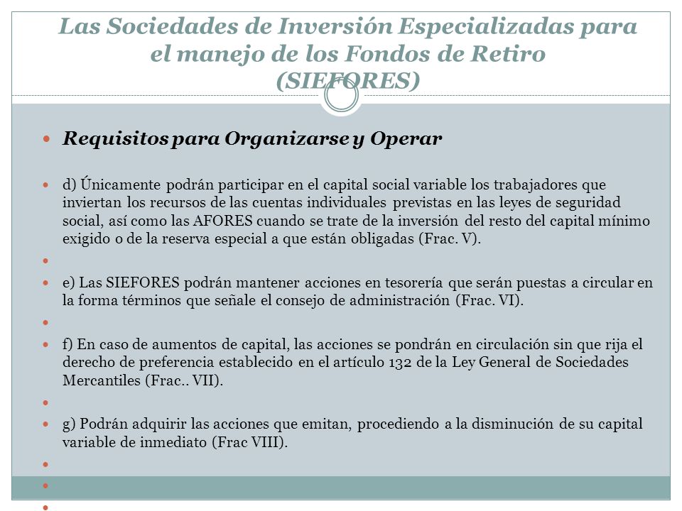 Las Sociedades de Inversión Especializadas para el manejo de los Fondos de Retiro (SIEFORES)