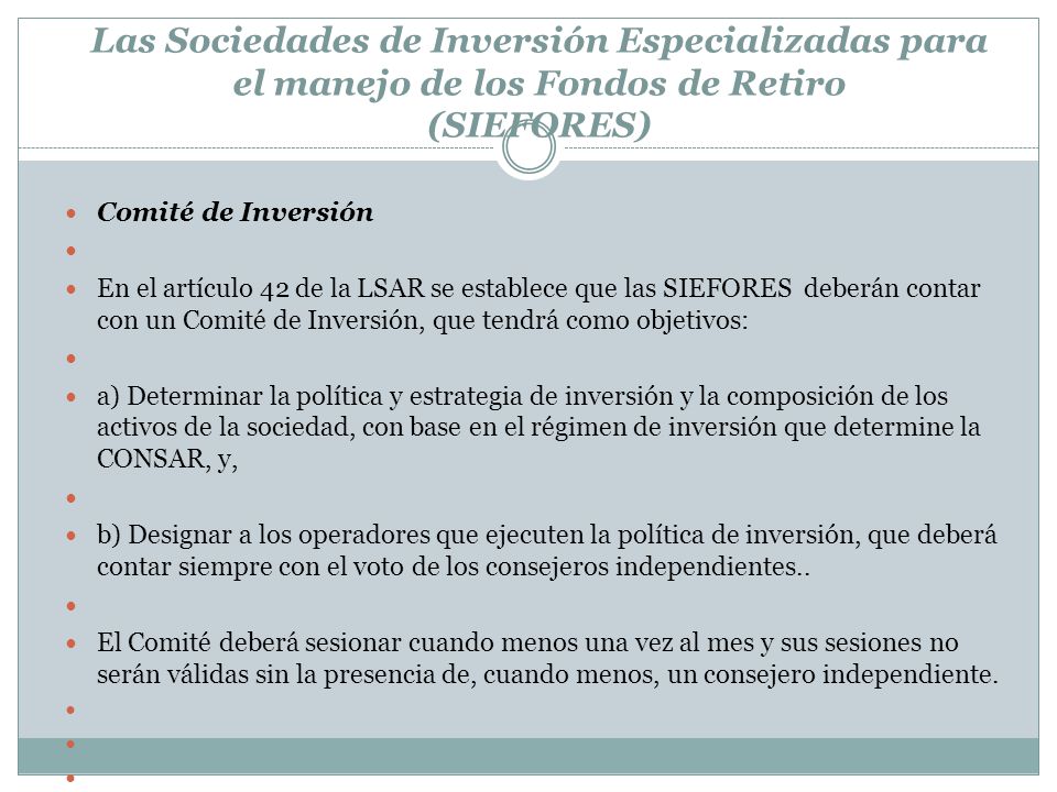 Las Sociedades de Inversión Especializadas para el manejo de los Fondos de Retiro (SIEFORES)