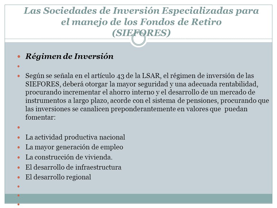 Las Sociedades de Inversión Especializadas para el manejo de los Fondos de Retiro (SIEFORES)