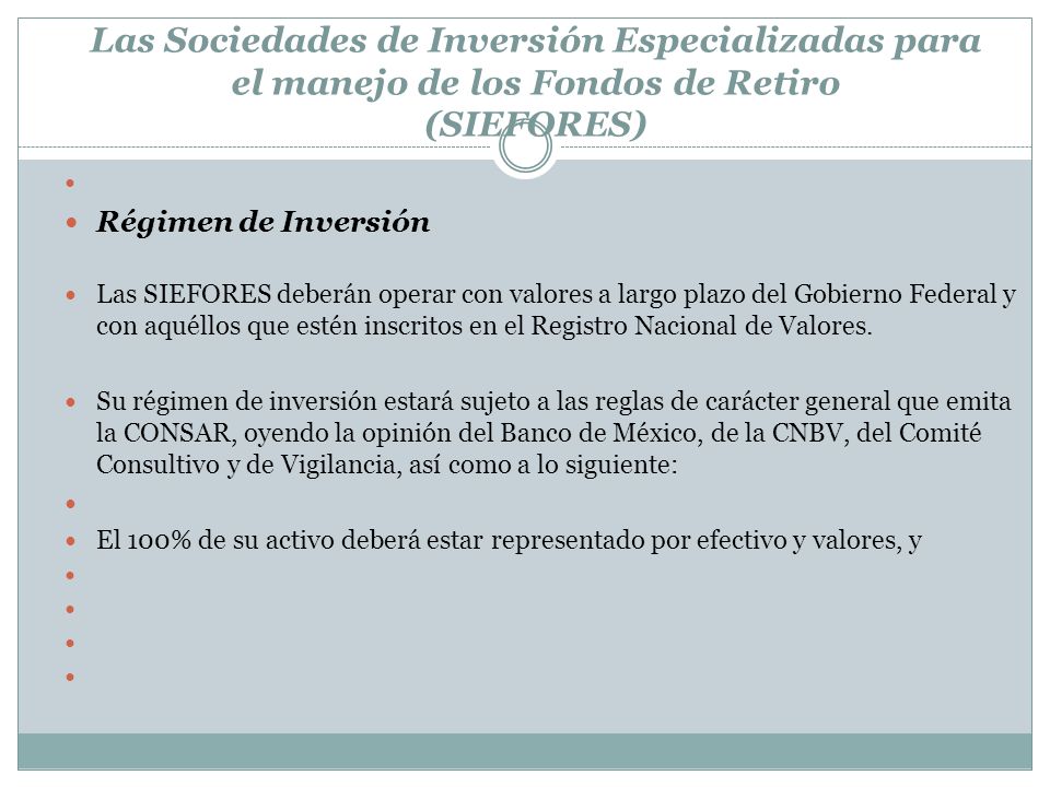 Las Sociedades de Inversión Especializadas para el manejo de los Fondos de Retiro (SIEFORES)