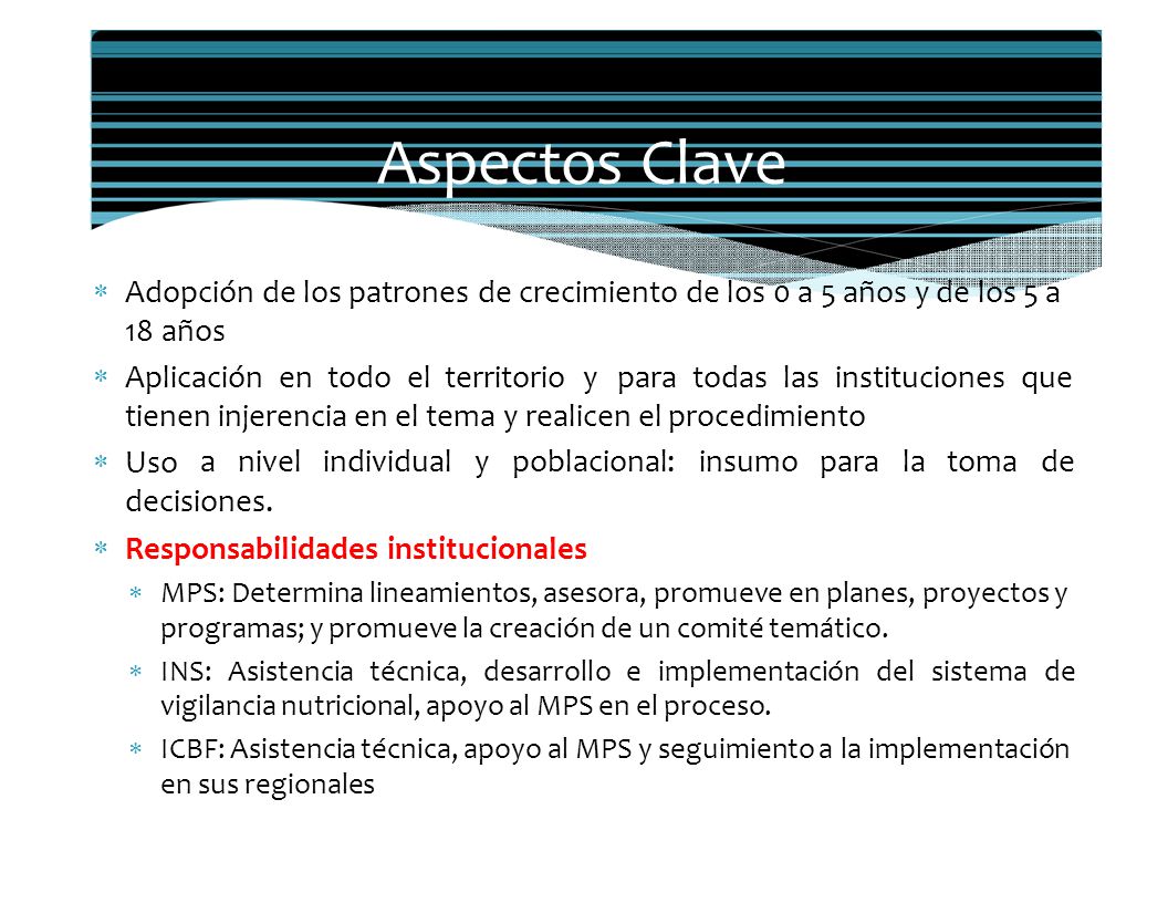 Aspectos Clave  Adopción de los patrones de crecimiento de los 0 a 5 años y de los 5 a 18 años.