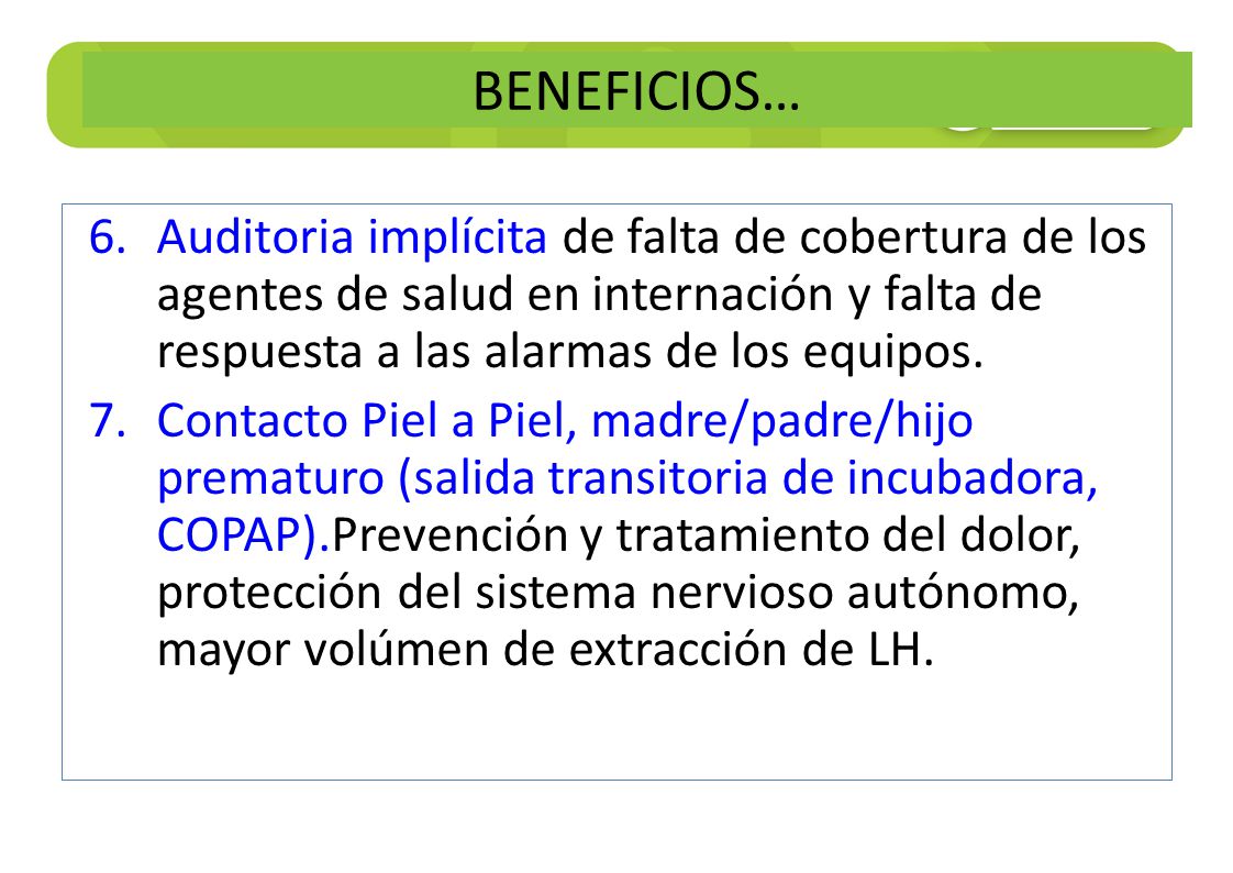 BENEFICIOS… Auditoria implícita de falta de cobertura de los agentes de salud en internación y falta de respuesta a las alarmas de los equipos.