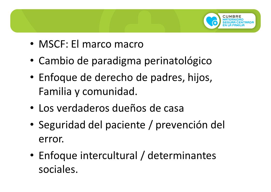 MSCF: El marco macro Cambio de paradigma perinatológico. Enfoque de derecho de padres, hijos, Familia y comunidad.