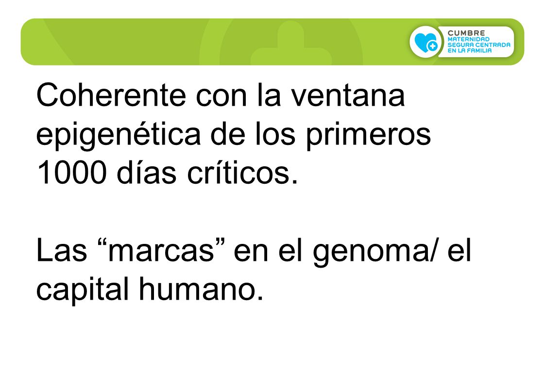 Coherente con la ventana epigenética de los primeros 1000 días críticos.