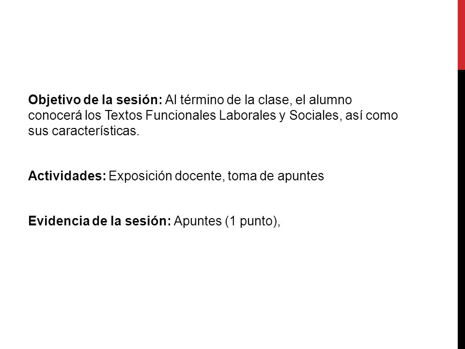 Objetivo de la sesión: Al término de la clase, el alumno conocerá los Textos Funcionales Laborales y Sociales, así como sus características.