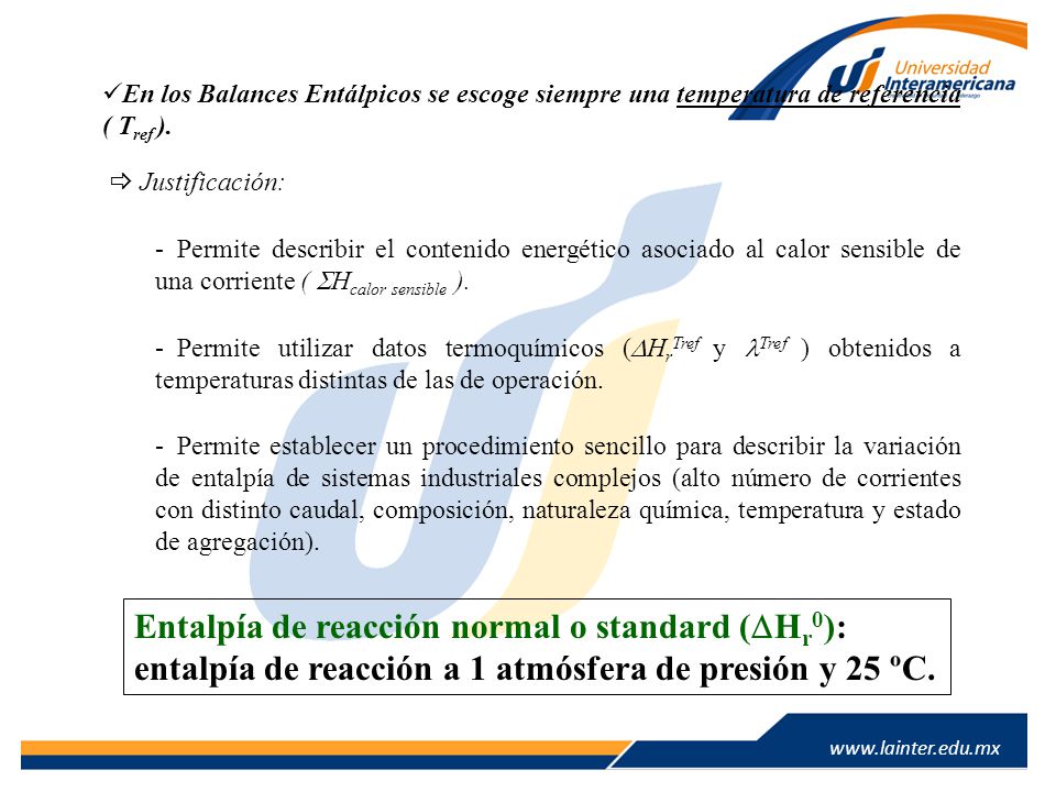 En los Balances Entálpicos se escoge siempre una temperatura de referencia ( Tref ).