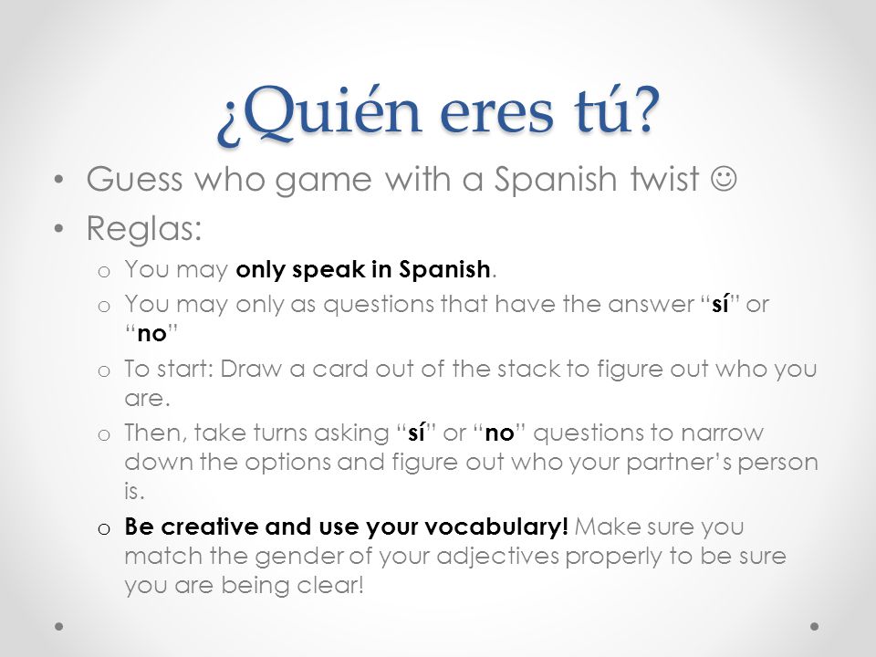 ¿Quién eres tú Guess who game with a Spanish twist  Reglas:
