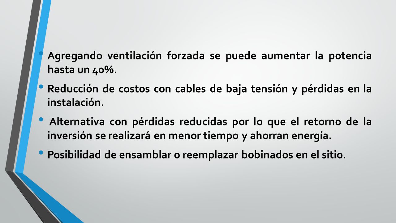Agregando ventilación forzada se puede aumentar la potencia hasta un 40%.
