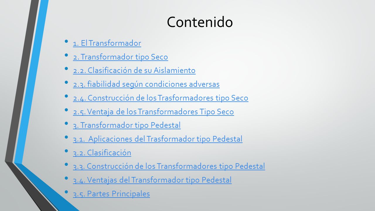 Contenido 1. El Transformador 2. Transformador tipo Seco
