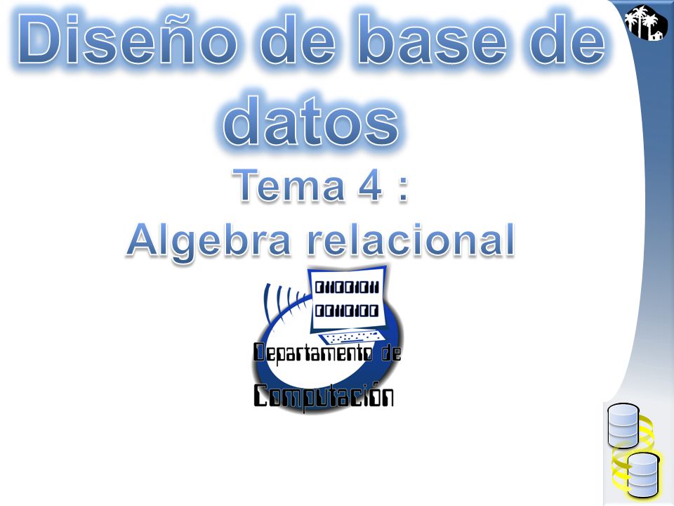 Diseño de base de datos Tema 4 : Algebra relacional
