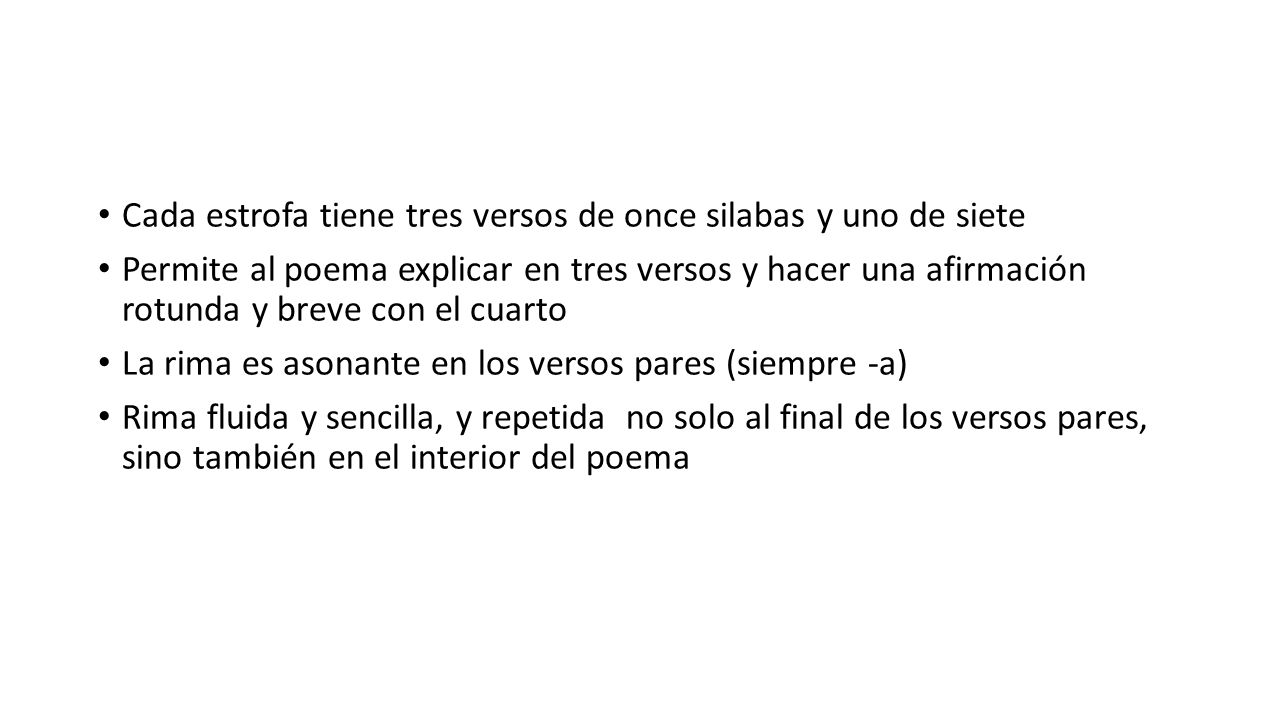 Cada estrofa tiene tres versos de once silabas y uno de siete