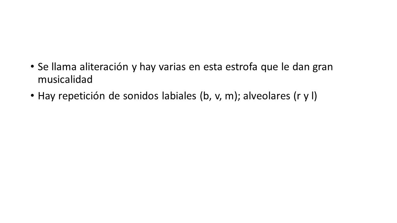 Se llama aliteración y hay varias en esta estrofa que le dan gran musicalidad