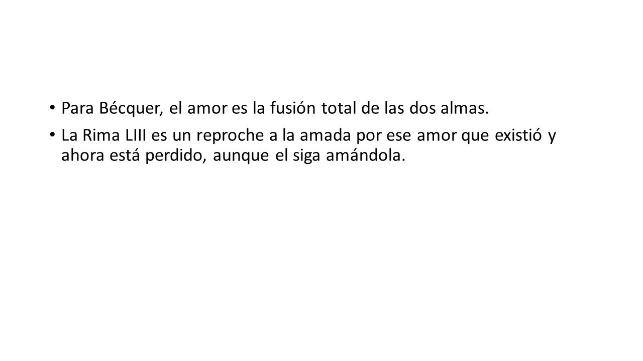 Para Bécquer, el amor es la fusión total de las dos almas.