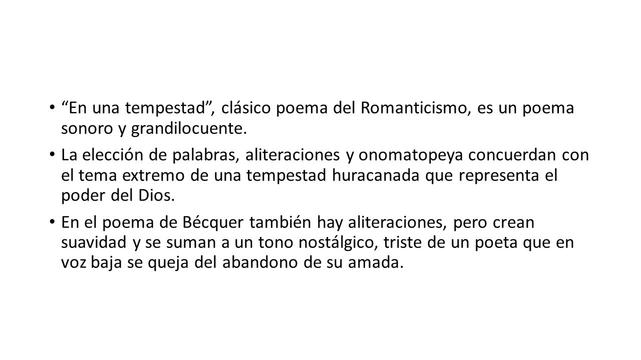 En una tempestad , clásico poema del Romanticismo, es un poema sonoro y grandilocuente.
