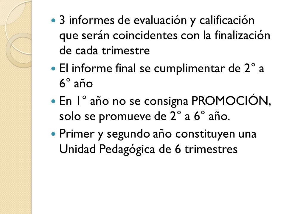 3 informes de evaluación y calificación que serán coincidentes con la finalización de cada trimestre