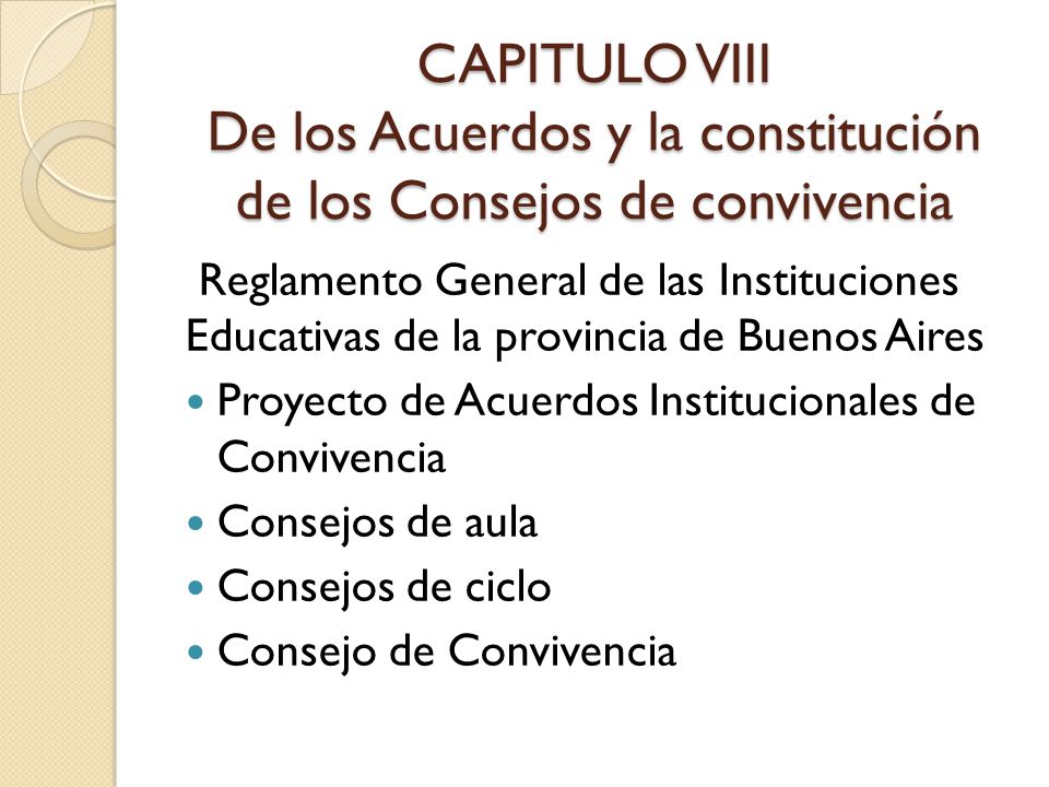 CAPITULO VIII De los Acuerdos y la constitución de los Consejos de convivencia