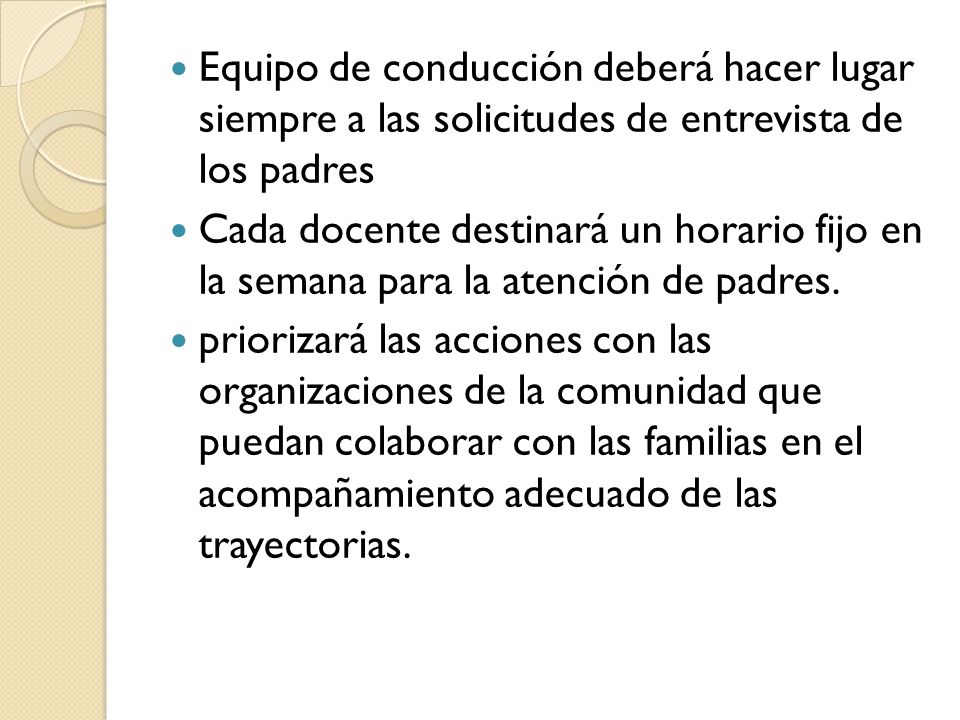 Equipo de conducción deberá hacer lugar siempre a las solicitudes de entrevista de los padres