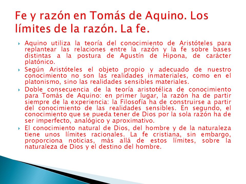 Fe y razón en Tomás de Aquino. Los límites de la razón. La fe.