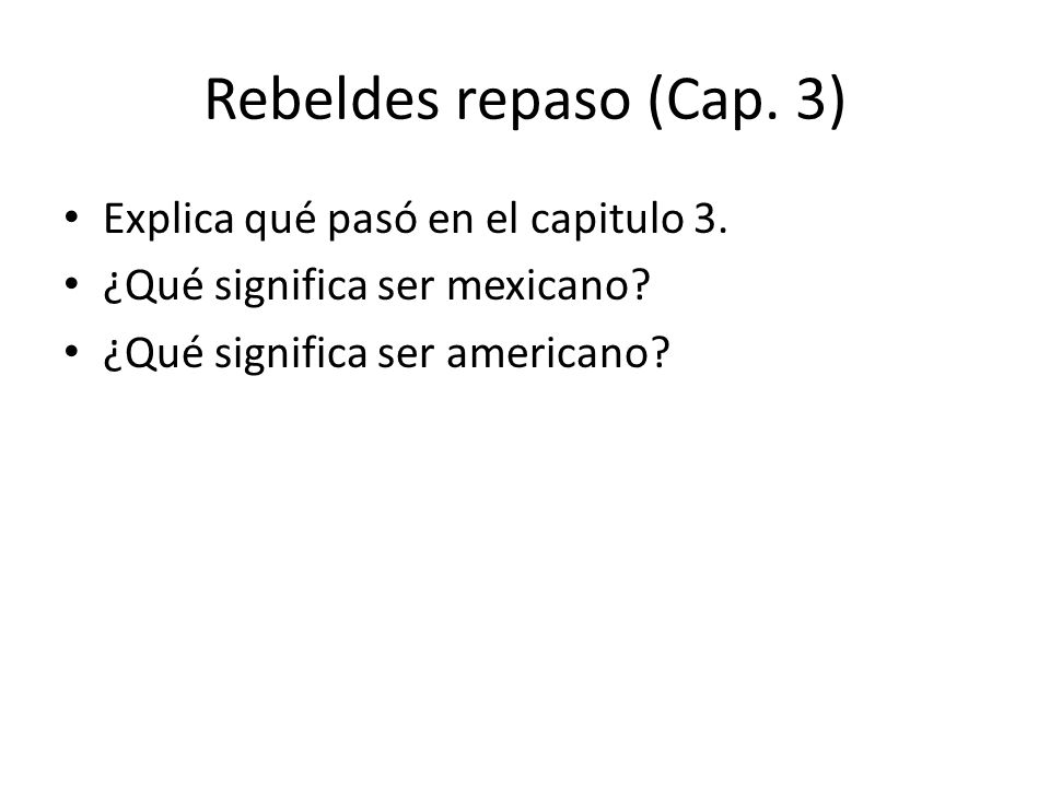 Rebeldes repaso (Cap. 3) Explica qué pasó en el capitulo 3.