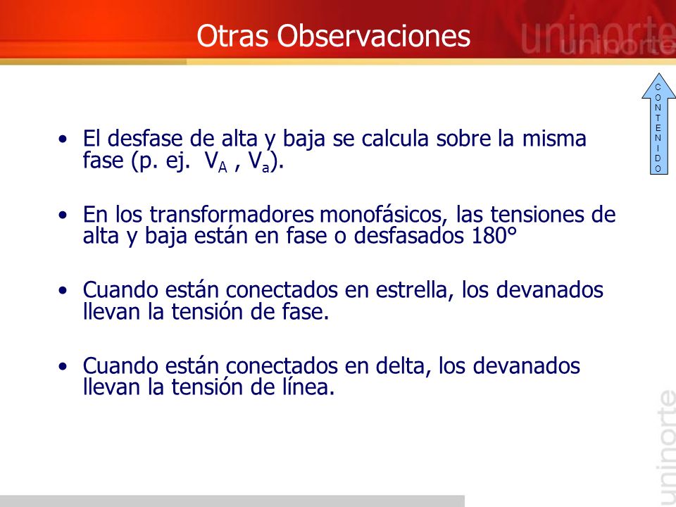 Otras Observaciones C. O. N. T. E. I. D. El desfase de alta y baja se calcula sobre la misma fase (p. ej. VA , Va).