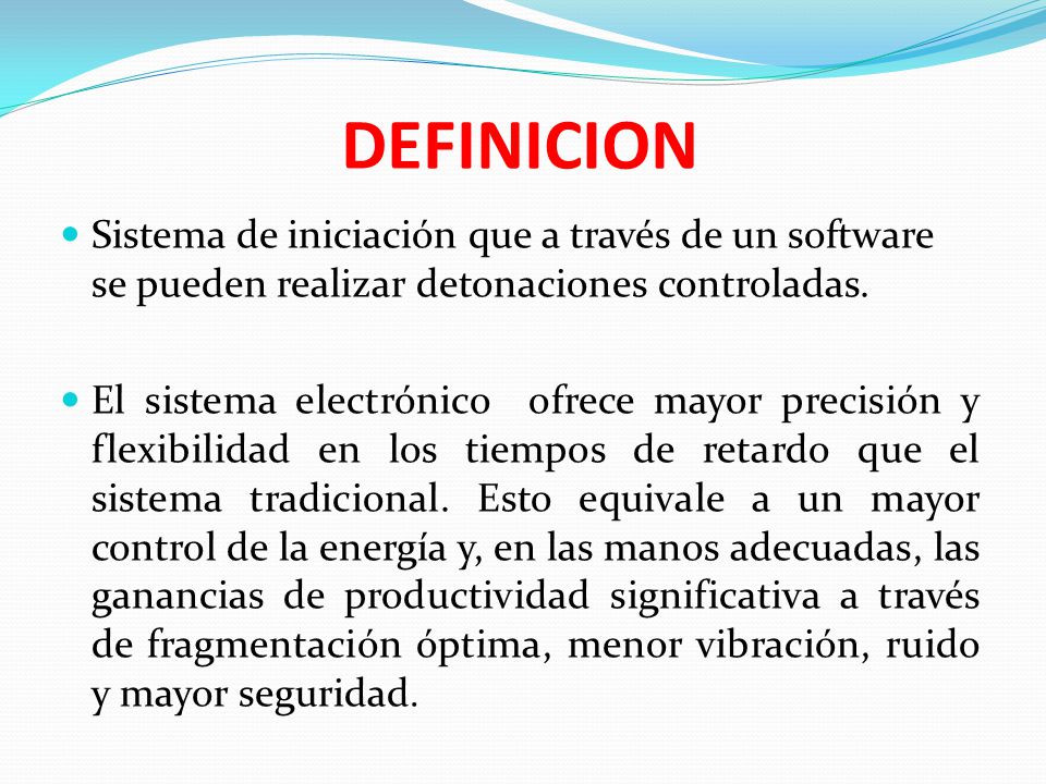 DEFINICION Sistema de iniciación que a través de un software se pueden realizar detonaciones controladas.