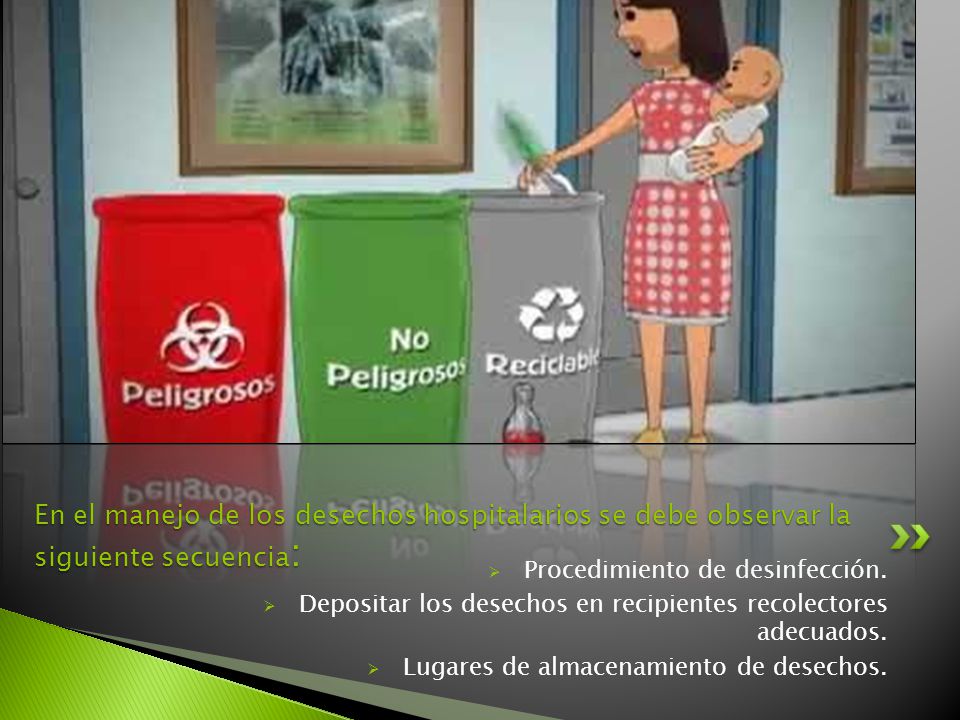 En el manejo de los desechos hospitalarios se debe observar la siguiente secuencia: