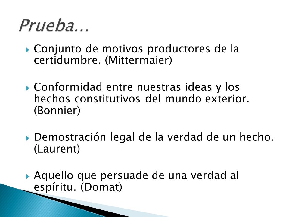 Prueba… Conjunto de motivos productores de la certidumbre. (Mittermaier)