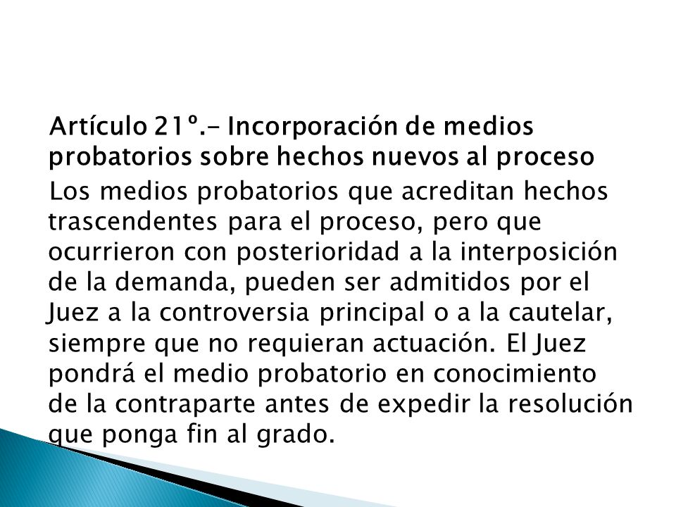 Artículo 21º.- Incorporación de medios probatorios sobre hechos nuevos al proceso