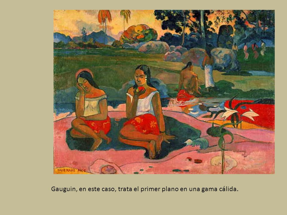 Gauguin, en este caso, trata el primer plano en una gama cálida.