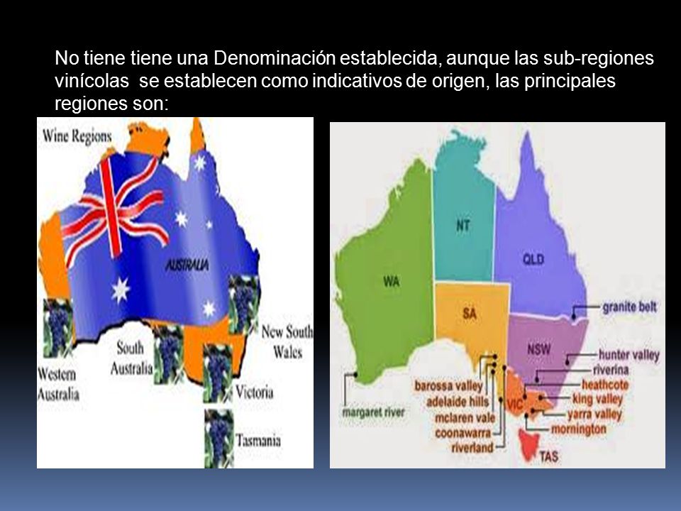 No tiene tiene una Denominación establecida, aunque las sub-regiones vinícolas se establecen como indicativos de origen, las principales regiones son: