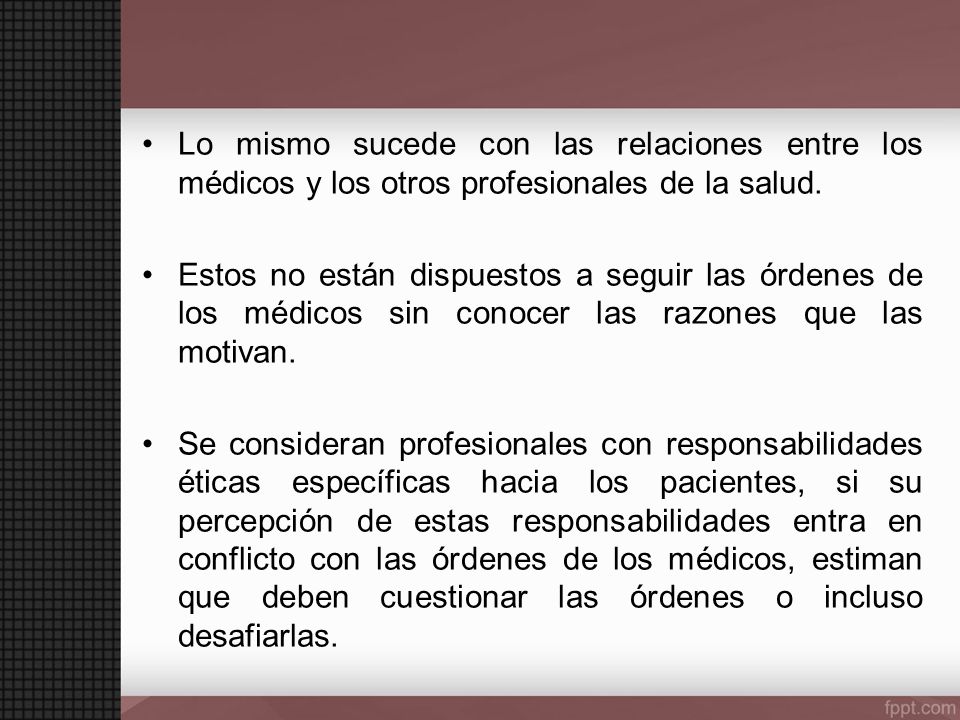 Lo mismo sucede con las relaciones entre los médicos y los otros profesionales de la salud.