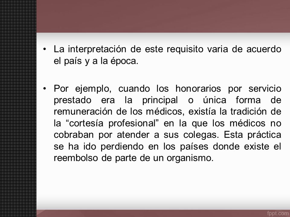 La interpretación de este requisito varia de acuerdo el país y a la época.
