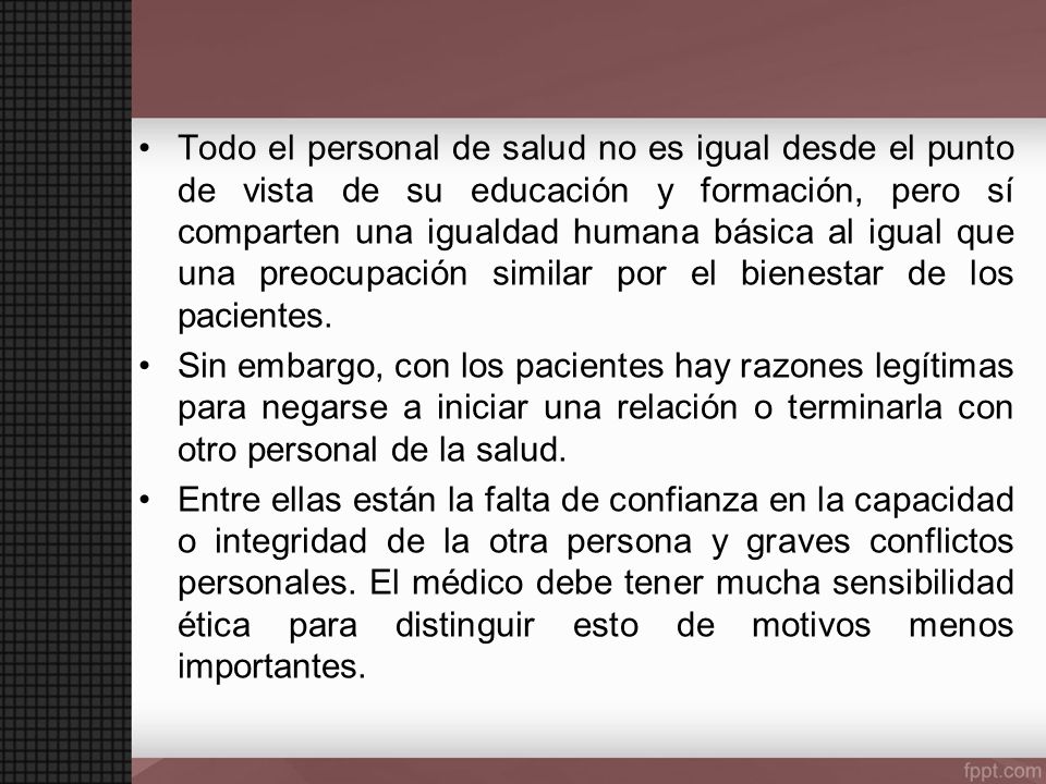 Todo el personal de salud no es igual desde el punto de vista de su educación y formación, pero sí comparten una igualdad humana básica al igual que una preocupación similar por el bienestar de los pacientes.