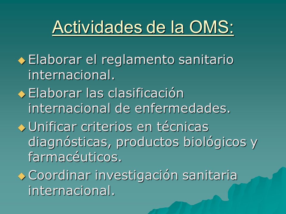 Actividades de la OMS: Elaborar el reglamento sanitario internacional.