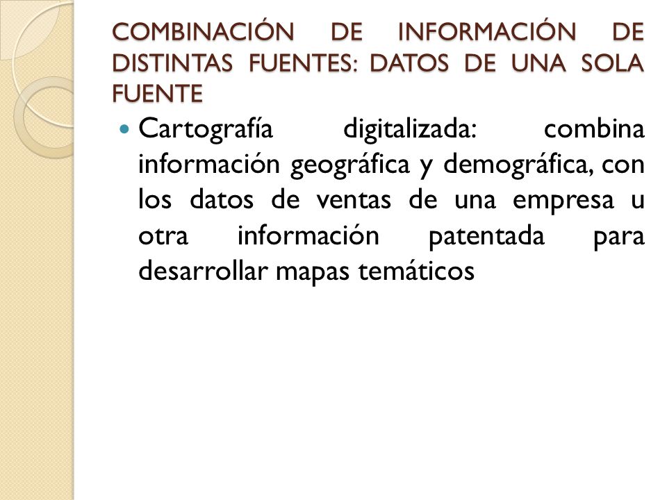 COMBINACIÓN DE INFORMACIÓN DE DISTINTAS FUENTES: DATOS DE UNA SOLA FUENTE