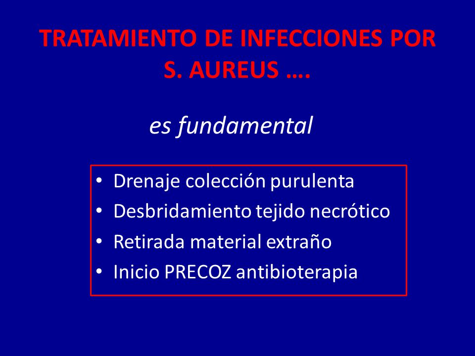 TRATAMIENTO DE INFECCIONES POR S. AUREUS ….