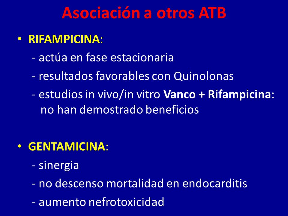 Asociación a otros ATB RIFAMPICINA: - actúa en fase estacionaria