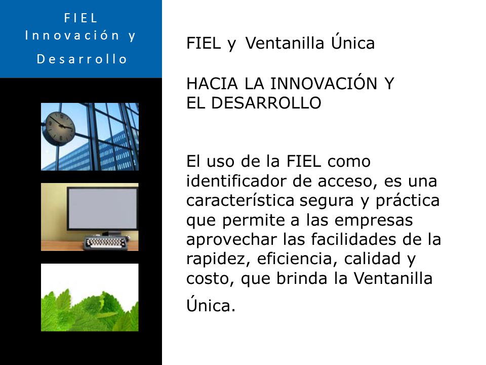 FIEL y Ventanilla Única HACIA LA INNOVACIÓN Y EL DESARROLLO