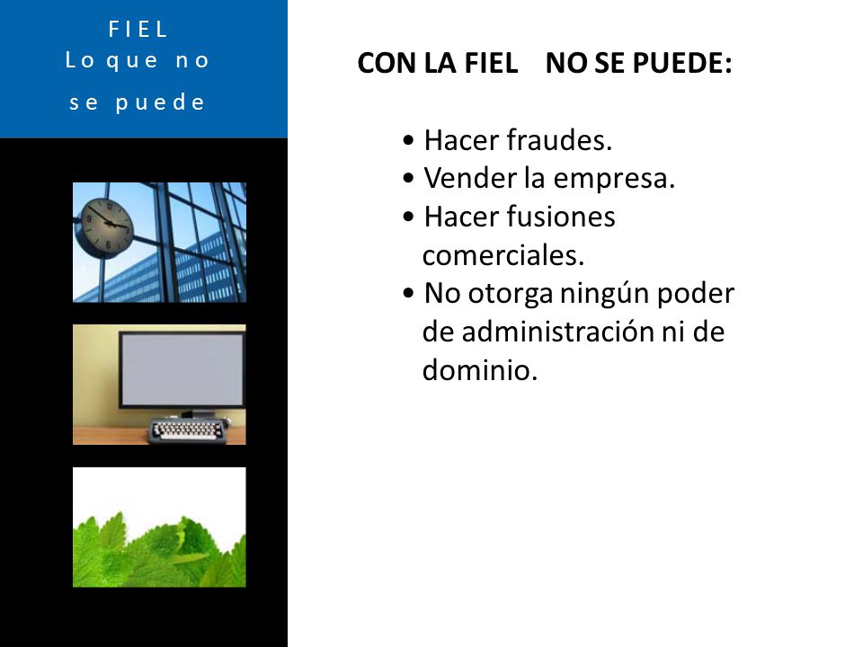 • No otorga ningún poder de administración ni de dominio.