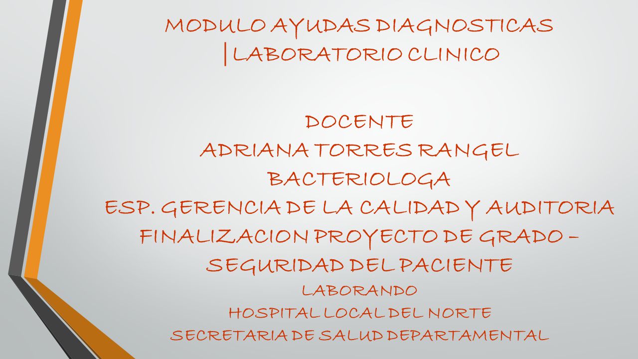 MODULO AYUDAS DIAGNOSTICAS |LABORATORIO CLINICO DOCENTE ADRIANA TORRES RANGEL BACTERIOLOGA ESP.
