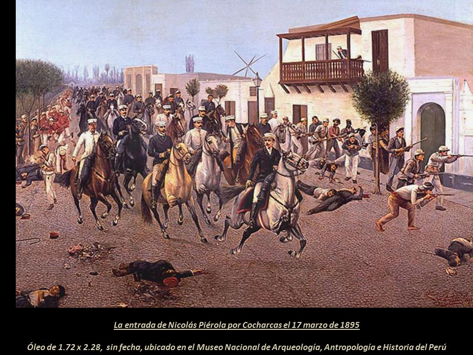 La entrada de Nicolás Piérola por Cocharcas el 17 marzo de 1895