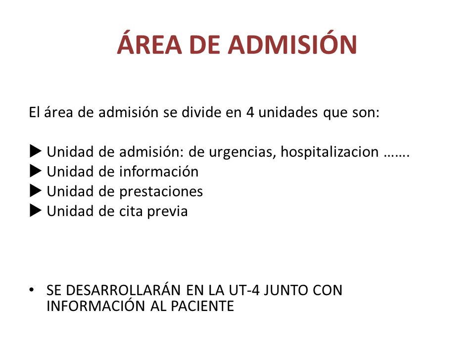 ÁREA DE ADMISIÓN El área de admisión se divide en 4 unidades que son: