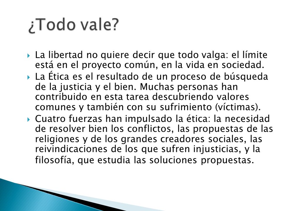 ¿Todo vale La libertad no quiere decir que todo valga: el límite está en el proyecto común, en la vida en sociedad.