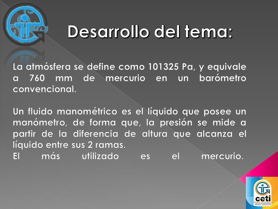 Desarrollo del tema: La atmósfera se define como Pa, y equivale a 760 mm de mercurio en un barómetro convencional.