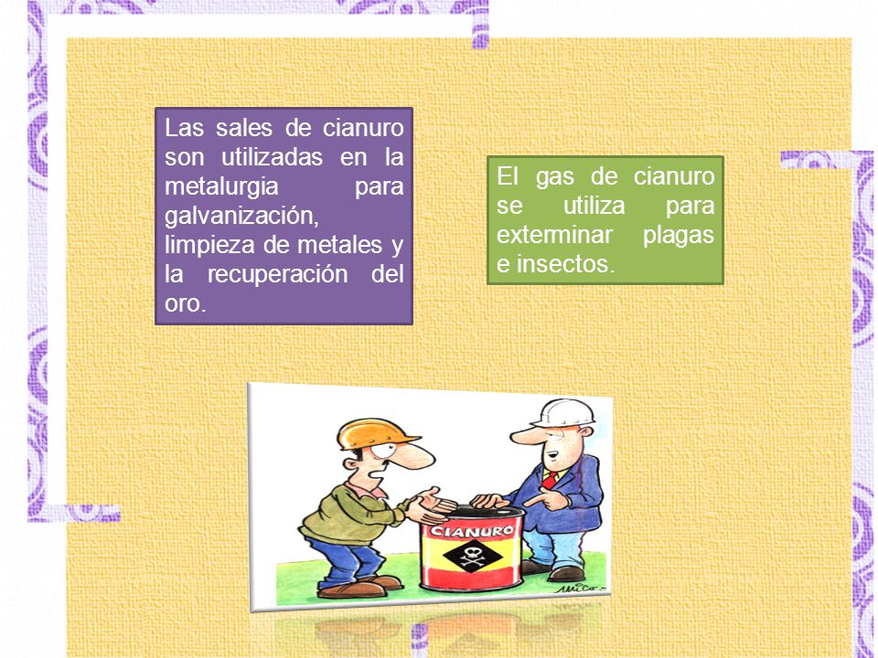 Las sales de cianuro son utilizadas en la metalurgia para galvanización, limpieza de metales y la recuperación del oro.