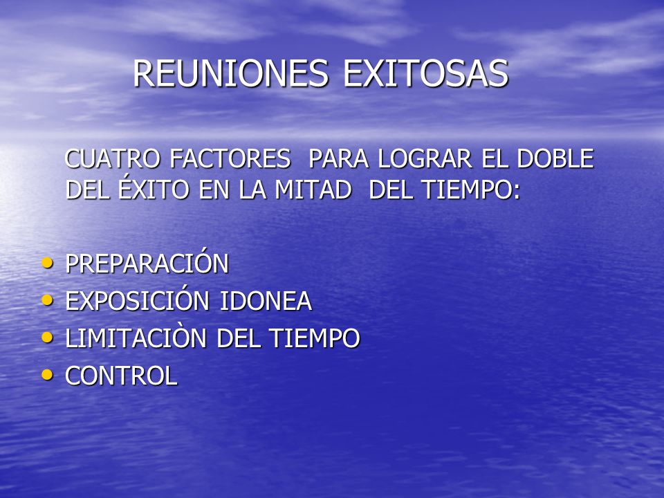 REUNIONES EXITOSAS CUATRO FACTORES PARA LOGRAR EL DOBLE DEL ÉXITO EN LA MITAD DEL TIEMPO: PREPARACIÓN.